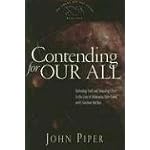 Contending for Our All: Defending Truth and Treasuring Christ in the Lives of Athanasius, John Owen, and J. Gresham Machen (Piper, John, Swans Are Not Silent) book cover