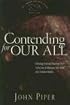 Contending for Our All: Defending Truth and Treasuring Christ in the Lives of Athanasius, John Owen, and J. Gresham Machen (The Swans Are Not Silent, Book 4)