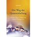 Der Weg der Quantenheilung: Der neue Weg zu Heilung und innerem Gleichgewicht