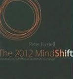 The 2012 Mindshift: Meditations for Times of Accelerating Change