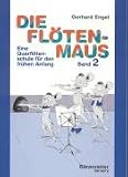 Die Fl&ouml;tenmaus - 2: Eine Querfl&ouml;tenschule f&uuml;r den fr&uuml;hen Anfang - Gerhard Engel