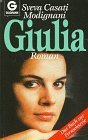 Produkt-Bild: Casati Modignani, Sveva : Casati Modignani, Sveva: Giulia. - Genehmigte Taschenbuchausg.. - [M&uuml;nchen] : Goldmann