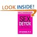 Sex Detox: Recharge Desire. Revitalize Intimacy. Rejuvenate Your Love Life.