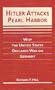 Hitler Attacks Pearl Harbor: Why the United States Declared War on Germany