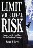 Limit Your Legal Risk: Issues and Action Plans for the Business Manager