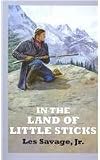 In the land of little sticks : North-Western stories