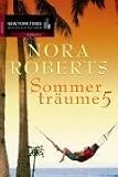 Sommertr�ume: Sommertr�ume 5. Ein Kuss zum Dessert / Ein Mann f�r alle Sinne: 5 - Nora Roberts