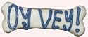 OY VEY! Dog Bones - 6 Jewish Humor Dog Biscuits