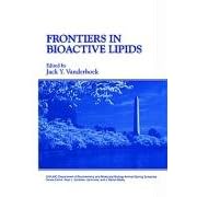 Frontiers in Bioactive Lipids (Gwumc Department of Biochemistry and Molecular Biology... by Jack Y. Vanderhoek