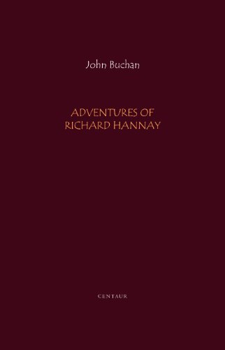 Adventures of Richard Hannay: The Thirty Nine Steps; Greenmantle; Mr. Standfast