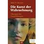 Die Kunst der Wahrnehmung: �bungen der Gestalttherapie