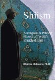 Shiism: A Religious & Political History of Shi'i Branch of Islam