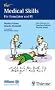 Medical Skills: Arbeitstechniken f�r Famulatur und PJ