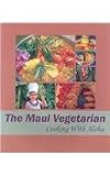 The Maui Vegetarian: Cooking With Aloha