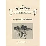 The Spruce Forge Manual of Locksmithing : A Blacksmith's Guide to Lock Mechanisms