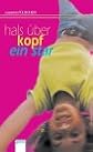 Hals \c3\bcber Kopf ein Star. ( Ab 12 J.).