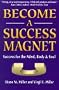 Become a Success Magnet: Success for the Mind, Body & Soul