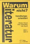 Warum nicht? Literatur handlungsorientiert - Sek - I und II - Walter H&ouml;vel, Otto Vierk&ouml;tter, Ute Geu&szlig;