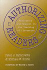 Authorizing Readers: Resistance and Respect in the Teaching of Literature (Language and Literacy)