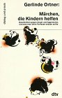 M&auml;rchen, die Kindern helfen - Gerlinde Ortner