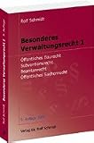Besonderes Verwaltungsrecht I: Baurecht, Subventionsrecht, Beamtenrecht, Sachenrecht