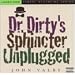 Dr. Dirty's Sphincter Unplugged