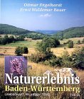 Naturerlebnis Baden-W&uuml;rttemberg - Ottmar Engelhardt, Ernst W. Bauer, Joachim Genser