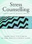 Stress Counseling: A Rational Emotive Behaviour Approach (Stress and Counselling)