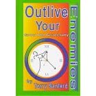 Outlive Your Enemies: Grow Old Gracefully