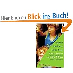Kinder lernen aus den Folgen. Wie man sich Schimpfen und Strafen sparen kann.