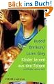 Kinder lernen aus den Folgen. Wie man sich Schimpfen und Strafen sparen kann.