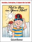 Put a Fan in Your Hat!: Inventions, Contraptions, and Gadgets Kids Can Build
