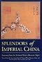 Splendors of Imperial China: Treasures from the National Palace Museum, Taipei