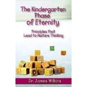 The Kindergarten Phase of Eternity - Principles that Lead to Mature Thinking