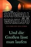 Und die Gro&szlig;en l&auml;sst man laufen: Ein Kommissar-Beck-Roman - Maj Sj&ouml;wall, Per Wahl&ouml;&ouml;