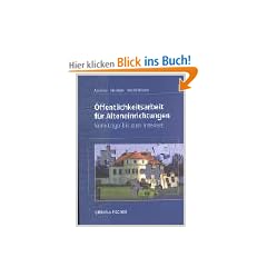 �ffentlichkeitsarbeit f�r Alteneinrichtungen: Vom Logo bis zum Internet
