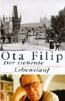 Der siebente Lebenslauf - Ota Filip