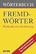 W�rterbuch Fremdw�rter. Herkunft und Bedeutung