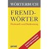 W�rterbuch Fremdw�rter. Herkunft und Bedeutung