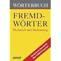 W�rterbuch Fremdw�rter. Herkunft und Bedeutung