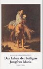 Das Leben der heiligen Jungfrau Maria
