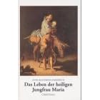 Das Leben der heiligen Jungfrau Maria