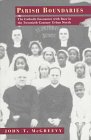 Parish Boundaries: The Catholic Encounter with Race in the Twentieth-Century Urban North (Historical Studies of Urban America)