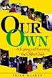 Our Own: Adopting and Parenting the Older Child