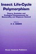 Insect Life-Cycle Polymorphism: Theory, Evolution and Ecological Consequences for Seasonality and Diapause Control (Series Entomologica)