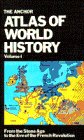 The Anchor Atlas of World History, Vol. 2 (From the French Revolution to the American Bicentennial)