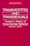 Transvestites and Transsexuals: Toward a Theory of Cross-Gender Behavior (Perspectives in Sexuality)