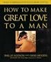 How To Make Great Love To a Man