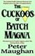The Cuckoos of Batch Magna
