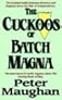 The Cuckoos of Batch Magna